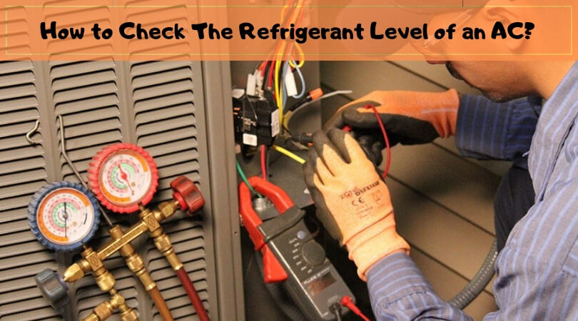 How to Check The Refrigerant Level of an AC?