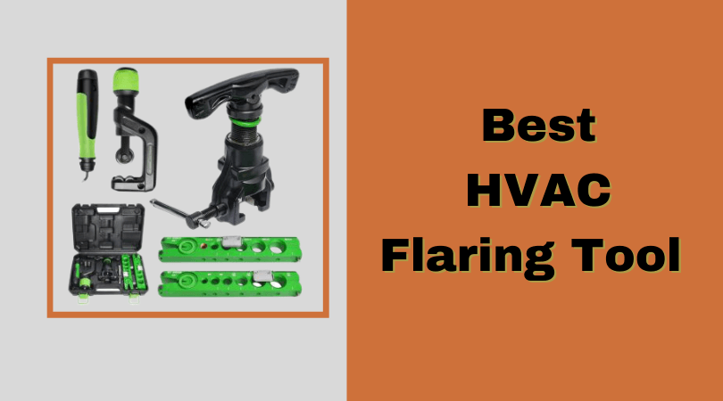 Best HVAC Flaring Tool